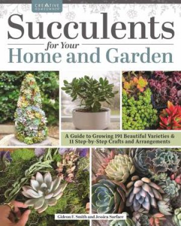 Succulents for Your Home and Garden by Gideon F. Smith