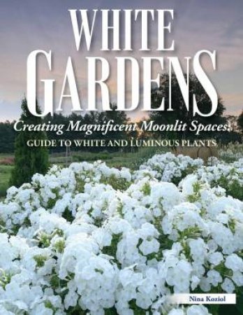 White Gardens by Nina Koziol