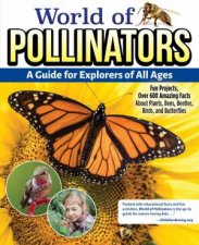World of Pollinators A Guide for All Explorers