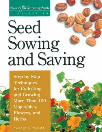 Seed Sowing and Saving by CAROLE B. TURNER