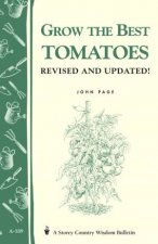 Grow the Best Tomatoes Storeys Country Wisdom Bulletin  A189