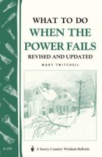 What to Do When the Power Fails Storeys Country Wisdom Bulletin  A191