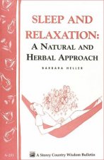 Sleep and Relaxation A Natural and Herbal Approach Storeys Country Wisdom Bulletin  A201