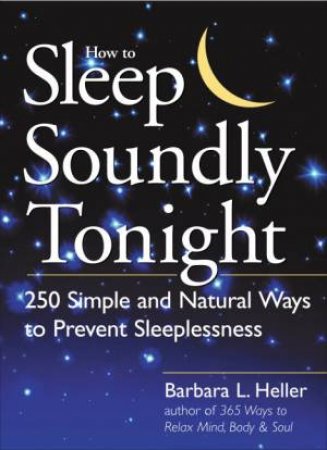 How to Sleep Soundly Tonight by BARBARA L. HELLER