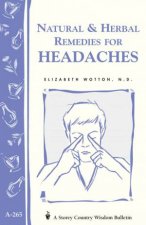 Natural and Herbal Remedies for Headaches Storeys Country Wisdom Bulletin  A265