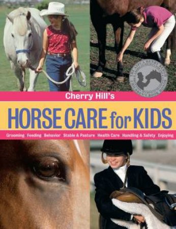 Cherry Hill's Horse Care For Kids by Cherry Hill