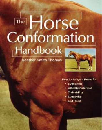 The Horse Conformation Handbook by Heather Smith Thomas & Jo Anna Rissanen