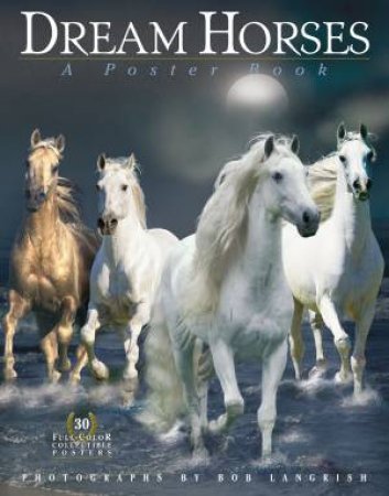 Dream Horses by Deborah Burns, Bob Langrish & Elsebeth Christensen