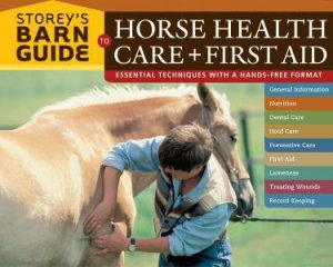 Storey's Barn Guide to Horse Health Care + First Aid by EDITORS OF STOREY PUBLISHING