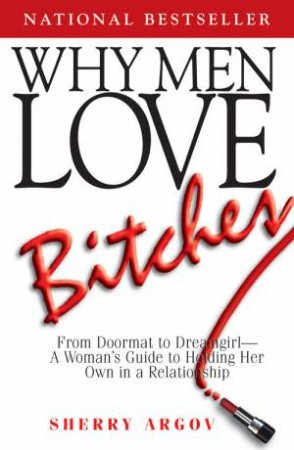 Why Men Love Bitches by Sherry Argov