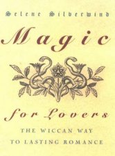 Magic For Lovers The Wiccan Way To Lasting Romance