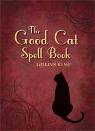 The Good Cat Spell Book by Gillian Kemp