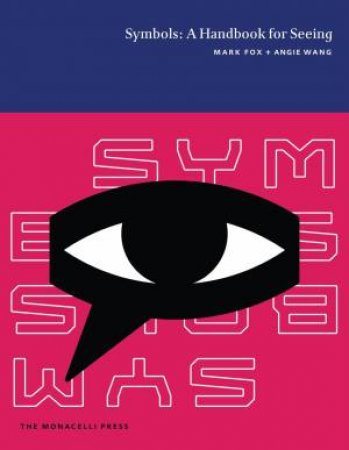 Symbols: A Handbook For Seeing by Mark Fox & Angie Wang