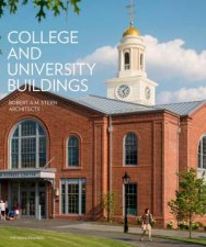 Designs For Learning College and University Buildings by Robert AM Stern Architects