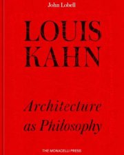 Louis Kahn Architecture As Philosophy