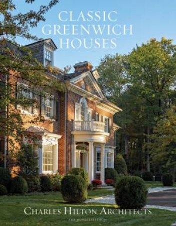 Classic Greenwich Houses by Charles A. Hilton