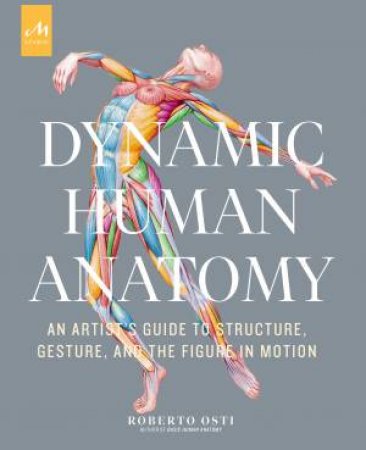Dynamic Human Anatomy by Roberto Osti