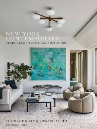 New York Contemporary: GRADE Architecture And Interiors by Thomas Hickey