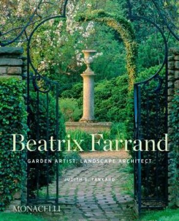 Beatrix Farrand by Judith B. Tankard
