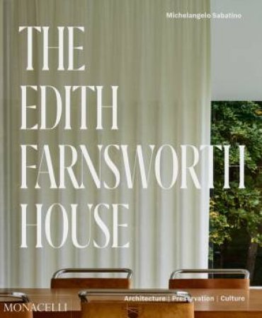 The Edith Farnsworth House by Michelangelo Sabatino
