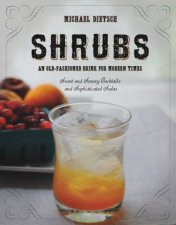 Shrubs An OldFashioned Drink for Modern Times