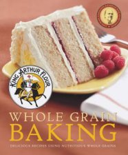 King Arthur Flour Whole Grain Baking