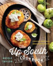 The Up South Cookbook Chasing Dixie in a Brooklyn Kitchen