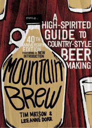 Mountain Brew by Tim Matson & Lee Anne Dorr