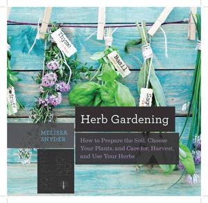 Herb Gardening by Melissa Melton Snyde