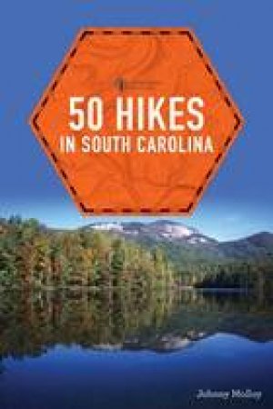 50 Hikes in South Carolina by Johnny Molloy