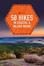 50 Hikes in Coastal and Inland Maine 5th Edition