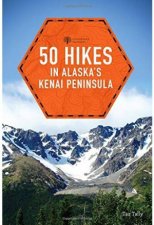50 Hikes In Alaskas Kenai Peninsula