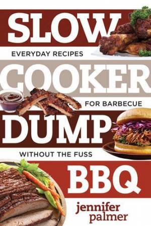 Slow Cooker Dump BBQ by Jennifer Palmer