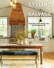 Styling With Salvage Designing And Decorating With Reclaimed Materials