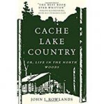 Cache Lake Country Or Life In The North Woods