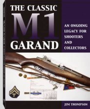 Classic M1 Garand an Ongoing Legacy for Shooters and Collectors