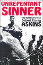 Unrepentant Sinner the Autobiography of Col Charles Askins