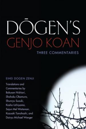 Dogen's Genjo Koan by Eihei Dogen Zenji