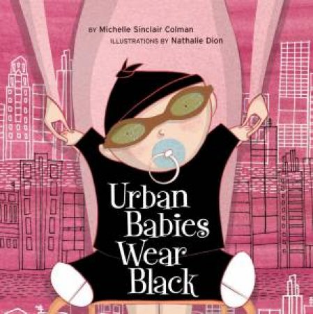 Urban Babies Wear Black by Michelle Colman & Nathalie Dion