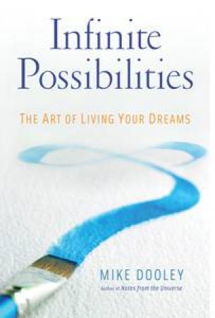 Infinite Possibilities by Mike Dooley