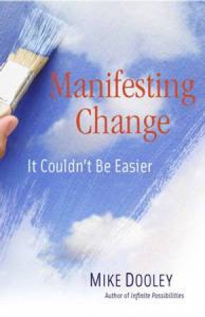 Manifesting Change by Mike Dooley