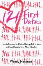 121 First Dates How To Succeed At Online Dating Fall In Love And Live Happily Ever After Really