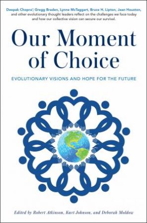 Our Moment Of Choice by Robert Atkinson