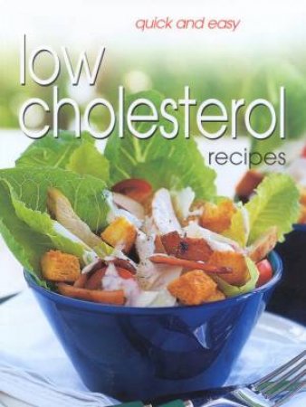 Quick And Easy Low Cholesterol Recipes by Various