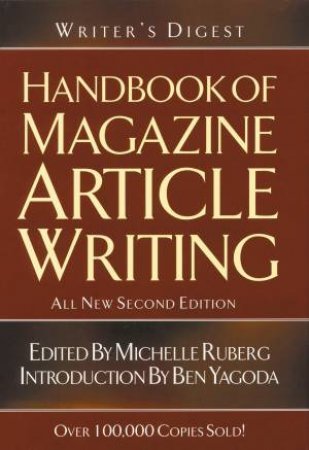 Writer's Digest Handbook of Magazine Article Writing by MICHELLE RUBERG