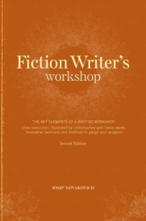 Fiction Writer's Workshop by JOSIP NOVAKOVICH