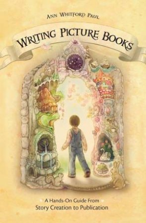 Writing Picture Books by Ann Whitford Paul