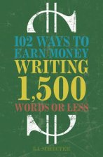 102 Ways to Earn Money Writing 1500 Words or Less