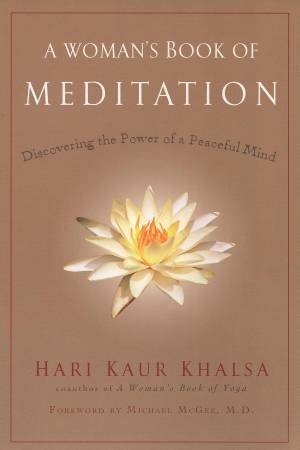 Woman's Book of Meditation: Discovering the Power of a Peaceful Mind A by Hari Kaur Khalsa