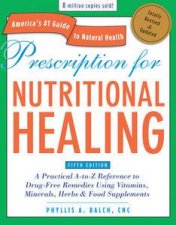 Prescription for Nutritional Healing Fifth Edition